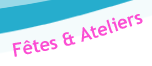 Fetes & Ateliers